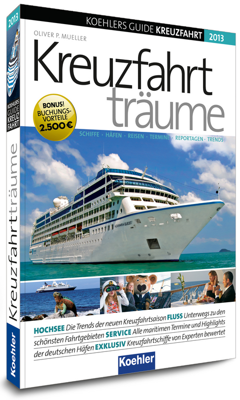 Koehlers Guide Kreuzfahrt 2013 - Kreuzfahrttr&auml;ume - 