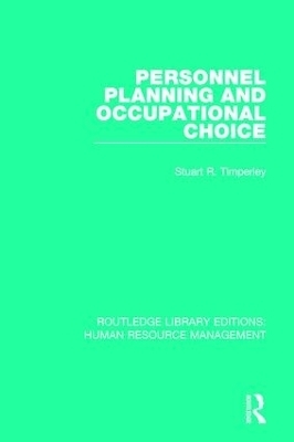 Personnel Planning and Occupational Choice - Stuart R. Timperley