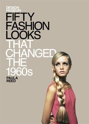 Fifty Fashion Looks that Changed the World (1960s) -  Design Museum Enterprise Limited, Paula Reed