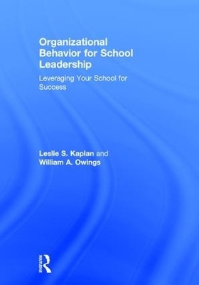 Organizational Behavior for School Leadership - Leslie S. Kaplan, William A. Owings