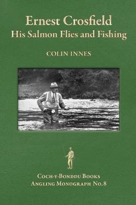 Ernest Crosfield: His Salmon Flies and Fishing