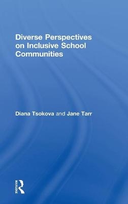 Diverse Perspectives on Inclusive School Communities - Diana Tsokova, Jane Tarr