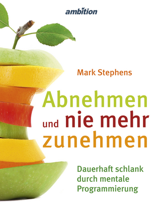 Abnehmen und NIE mehr zunehmen