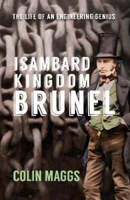 Isambard Kingdom Brunel - Colin Maggs