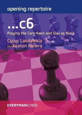 Opening Repertoire: ...C6 - Cyrus Lakdawala, Keaton Kiewra