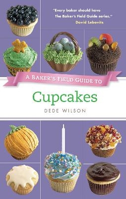 A Baker's Field Guide to Cupcakes - Dede Wilson