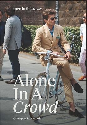 Men In This Town: Alone In A Crowd - Giuseppe Santamaria