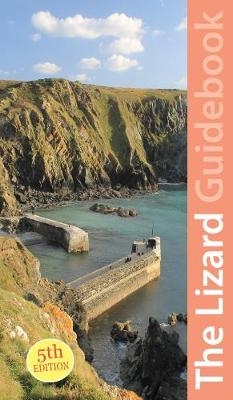 West Cornwall: The Lizard Guidebook