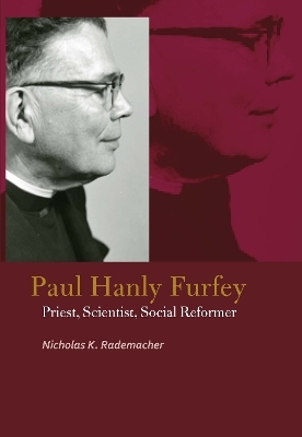 Paul Hanly Furfey - Nicholas K. Rademacher