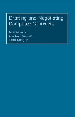 Drafting and Negotiating Computer Contracts - Rachel Burnett, Paul Klinger