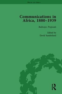 Communications in Africa, 1880&ndash;1939, Volume 1 - David Sunderland
