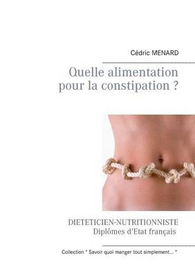 Quelle alimentation pour la constipation ? - Cedric Menard