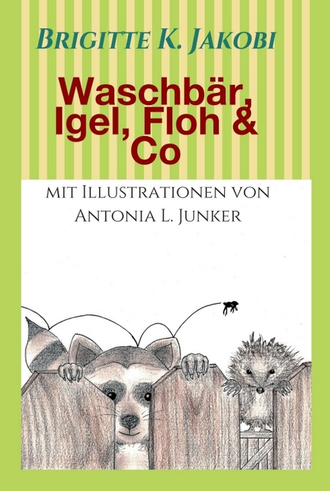 Waschb&auml;r, Igel, Floh & Co - Brigitte K. Jakobi