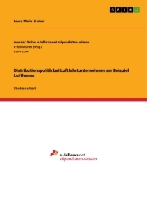 Distributionspolitik bei Luftfahrtunternehmen am Beispiel Lufthansa - Laura Marie Greiser