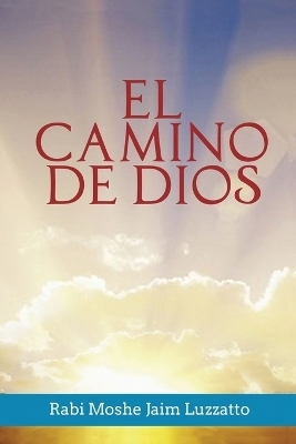 El Camino de Dios - Rabi Moshe Jaim Luzzatto
