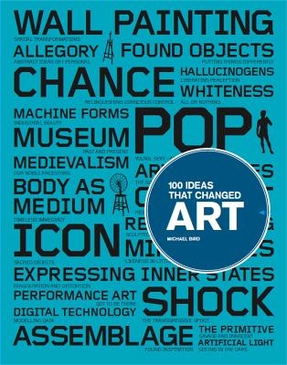 100 Ideas that Changed Art - Michael Bird