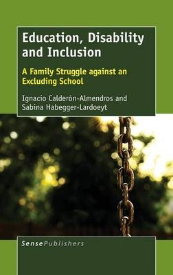 Education, Disability and Inclusion - Ignacio Calder&oacute;n-Almendros, Sabina Habegger-Lardoeyt