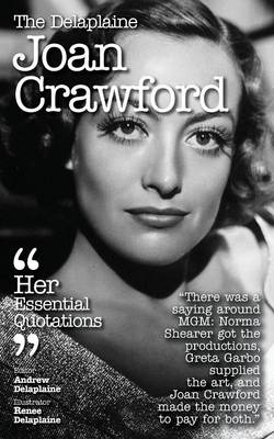 Delaplaine Joan Crawford - Her Essential Quotations - Andrew Delaplaine