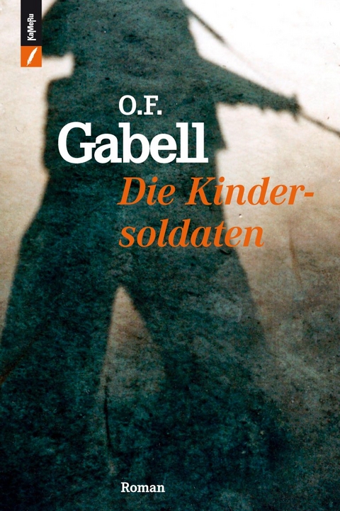 Kindersoldaten - O.F. Gabell