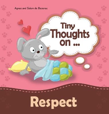 Tiny Thoughts on Respect - Agnes De Bezenac, Salem de Bezenac