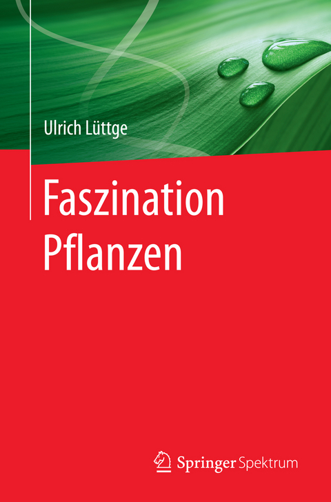 Faszination Pflanzen - Ulrich L&uuml;ttge