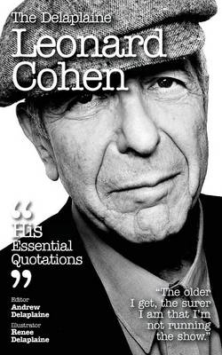Delaplaine Leonard Cohen - His Essential Quotations - Andrew Delaplaine