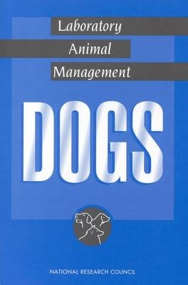 Laboratory Animal Management -  National Research Council,  Institute of Laboratory Animal Resources,  Institute for Laboratory Animal Research,  Commission on Life Sciences,  Committee on Dogs
