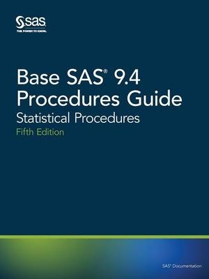 Base SAS 9.4 Procedures Guide