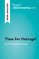 Time for Outrage! by St&eacute;phane Hessel (Book Analysis) - Bright Summaries