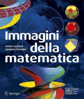 Immagini della matematica - Georg Glaeser, Konrad Polthier