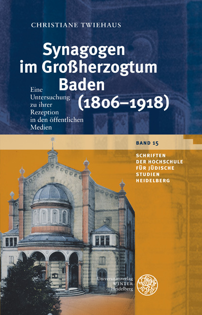 Synagogen im Gro&szlig;herzogtum Baden (1806&ndash;1918) - Christiane Twiehaus