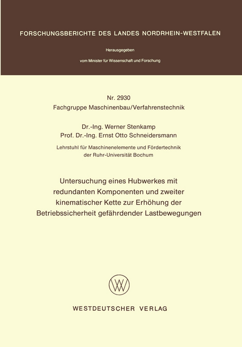 Untersuchung eines Hubwerkes mit redundanten Komponenten und zweiter kinematischer Kette zur Erh&ouml;hung der Betriebssicherheit gef&auml;hrdender Lastbewegungen - Werner Stenkamp