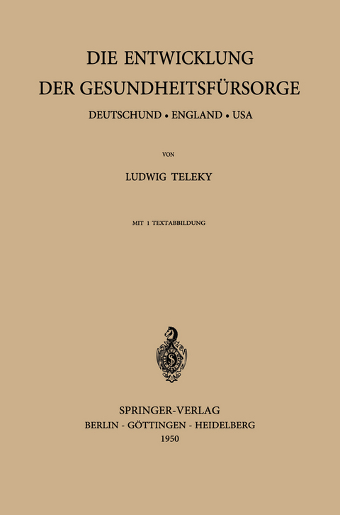 Die Entwicklung der Gesundheitsf&uuml;rsorge - L. Teleky