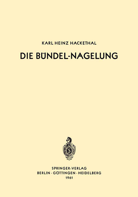Die B&uuml;ndel-Nagelung - Karl-Heinz Hackethal