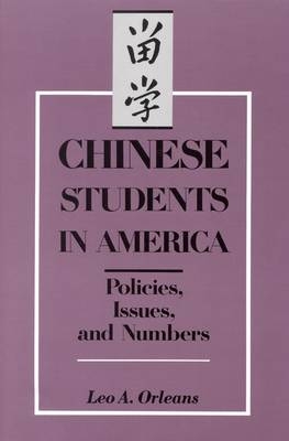 Chinese Students in America -  National Academy of Sciences,  Policy and Global Affairs,  Office of International Affairs, Leo A. Orleans