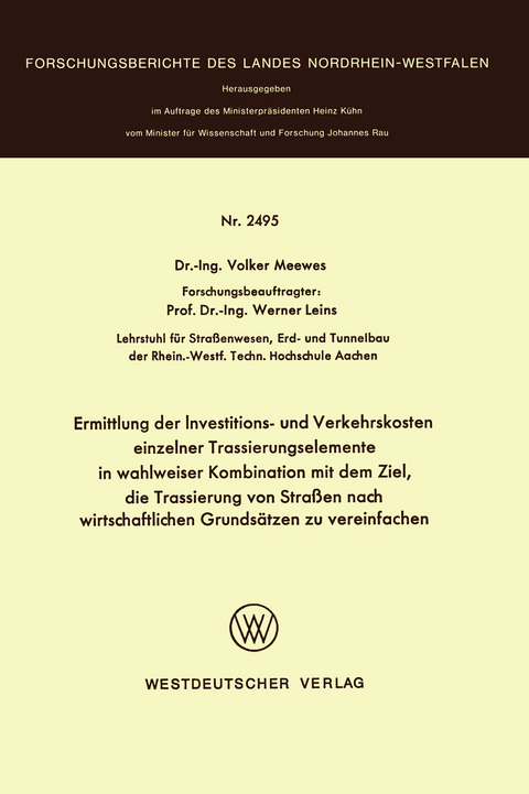 Ermittlung der Investitions- und Verkehrskosten einzelner Trassierungselemente in wahlweiser Kombination mit dem Ziel, die Trassierung von Stra&szlig;en nach wirtschaftlichen Grunds&auml;tzen zu vereinfachen - Volker Meewes