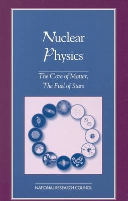 Nuclear Physics -  National Research Council,  Division on Engineering and Physical Sciences,  Board on Physics and Astronomy,  Committee on Nuclear Physics