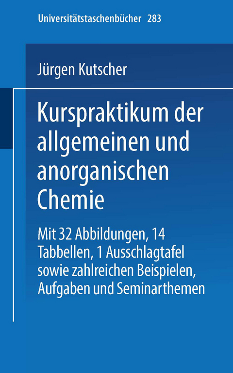 Kurspraktikum der allgemeinen und anorganischen Chemie - Armin Schneider, J&uuml;rgen Kutscher