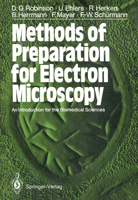 Methods of Preparation for Electron Microscopy - David G. Robinson, Ulrich Ehlers, Rainer Herken, Bernd Herrmann, Frank Mayer, Friedrich-Wilhelm Sch&uuml;rmann