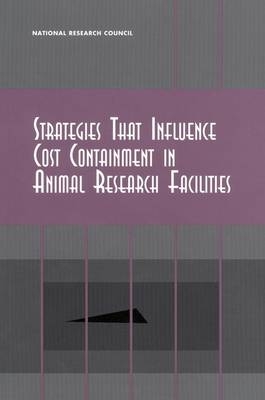 Strategies That Influence Cost Containment in Animal Research Facilities