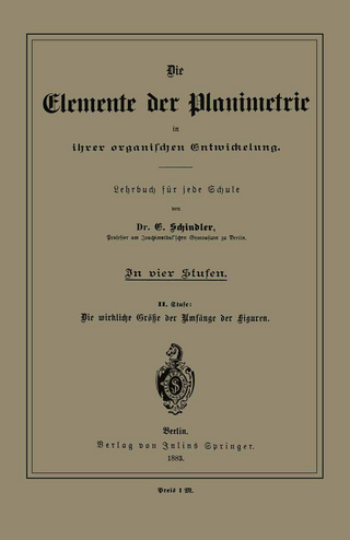 Die Elemente der Planimetrie in ihrer organischen Entwickelung