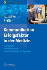 Kommunikation - Erfolgsfaktor in der Medizin - Patric P. Kutscher, Helmut Se&szlig;ler