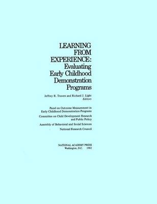 Learning from Experience -  Division of Behavioral and Social Sciences and Education,  Commission on Behavioral and Social Sciences and Education,  Panel on Outcome Measurement in Early Childhood Demonstration Programs