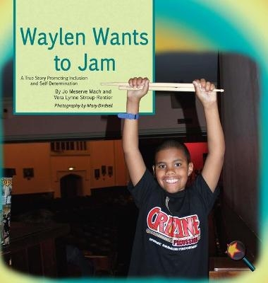 Waylen Wants To Jam - Jo Meserve Mach, Vera Lynne Stroup-Rentier