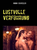 Lustvolle Verf&uuml;hrung - Robin Sch&uuml;ssler