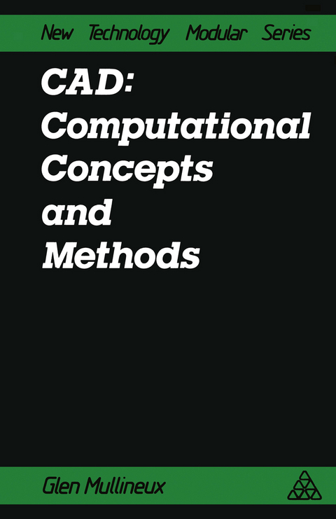 CAD: Computational Concepts and Methods - Glen. Mullineux