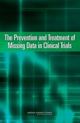 The Prevention and Treatment of Missing Data in Clinical Trials -  Panel on Handling Missing Data in Clinical Trials,  Committee on National Statistics,  Division of Behavioral and Social Sciences and Education,  National Research Council