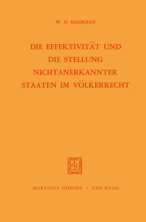 Die Effektivit&auml;t und die Stellung Nichtanerkannter Staaten im V&ouml;lkerrecht - W.H. Balekjian