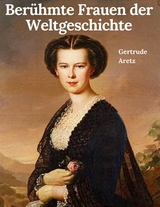 Ber&uuml;hmte Frauen der Weltgeschichte - Gertrude Aretz
