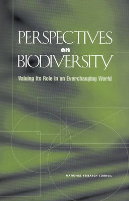 Perspectives on Biodiversity -  National Research Council,  Division on Earth and Life Studies,  Commission on Life Sciences,  Committee on Noneconomic and Economic Value of Biodiversity
